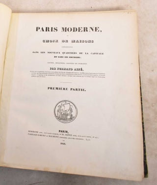 Item #191599 Paris Moderne: Ou, Choix de Maisons Construites Dans les Nouveaux Quartiers de la...