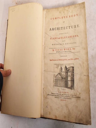 Item #191616 A Complete Body of Architecture. Isaac Ware, Inigo Jones