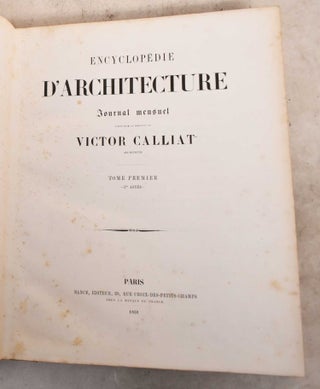 Item #191656 ENCYCLOPEDIE D'ARCHITECTURE: Tome Premier. Victor Calliat, Adolphe Lance