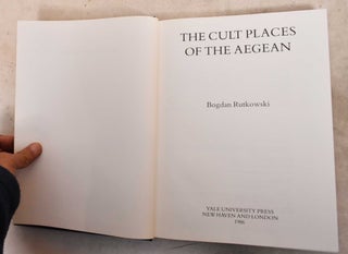 Item #191660 The Cult Places Of The Aegean. Bogdan Rutkowski