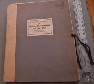 Item #191696 Les Dessins d'Honore Fragonard et de Hubert Robert des Bibliotheque et Musee de...