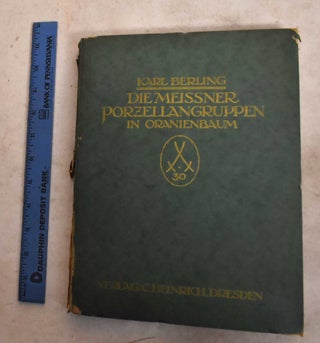 Item #191734 Die Meissner Porzellangruppen Der Kaiserin Katharina II In Oranienbaum. Karl Berling