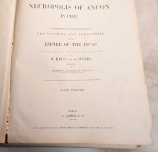 Item #191745 The Necropolis of Ancon in Peru: A Contribution to Our Knowledge of The Culture and...