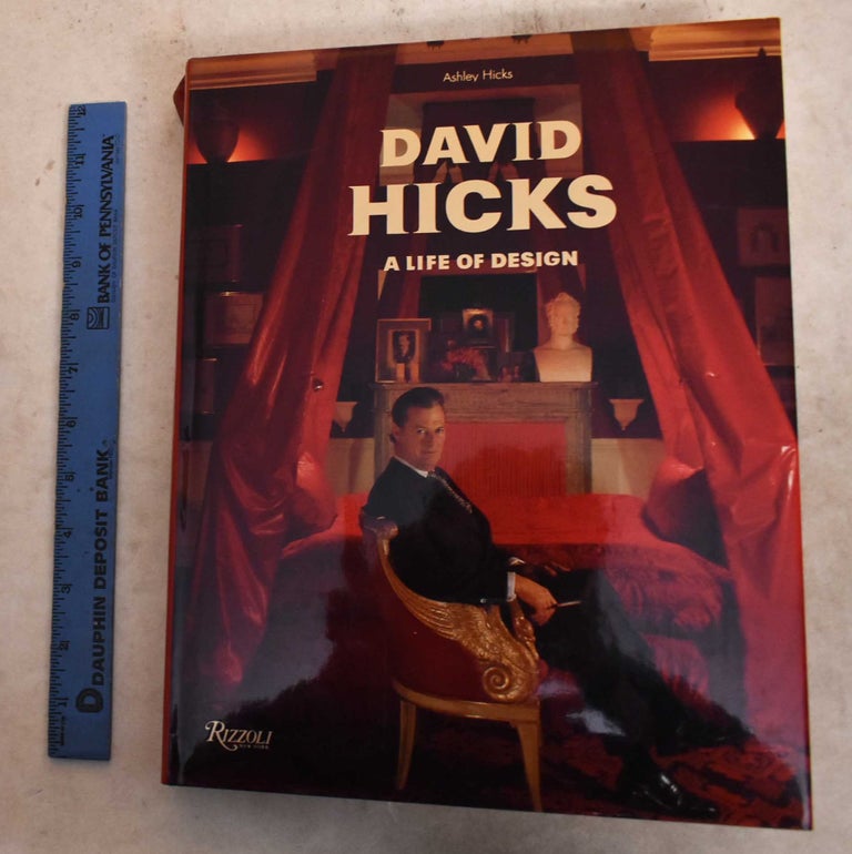 Item #191755 David Hicks: A Life of Design. Ashley Hicks.