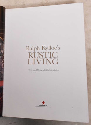 Ralph Kylloe's Rustic Living