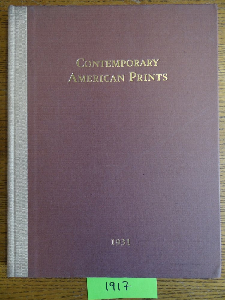 Item #1917 Contemporary American Prints: Etchings, Woodcuts, Lithographs, 1931 (Volume Two). Royal Cortissoz, introduction.