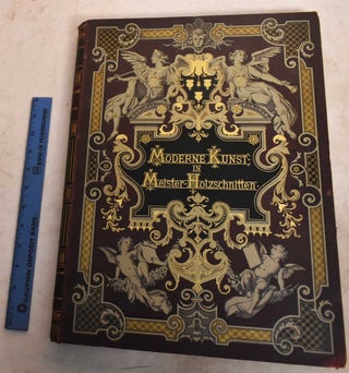 Moderne Kunst in Meister-Holzschnitten Nach Gemalden Beruhmter Meister der Gegenwart, I, II, III, and IV Band