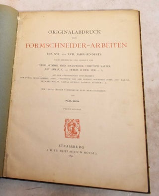 Item #191810 Originalabdruck von Formschneider-Arbeiten des XVI und XVII Jahrhunderts. Paul Heitz