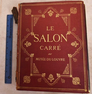 Item #191820 Voyage Autour du Salon Carre au Musee du Louvre. Anatole-Francois Gruyer