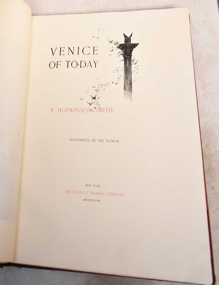 Item #191828 Venice of Today. F. Hopkinson Smith.