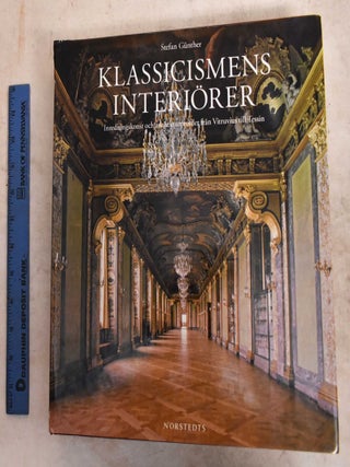 Item #191840 Klassicismens Interiorer: Inredningskonst Och Arkitektruprofiler Fran Vitruvius Till...