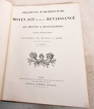 Item #191846 Fragments d'Architecture du Moyen Age et de la Renaissance d'Apres les Releves &...