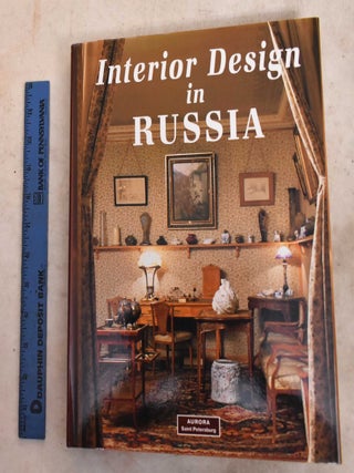 Item #191850 Interior Design in Russia: Traditions, Fashions and Styles. Julia Demidenko