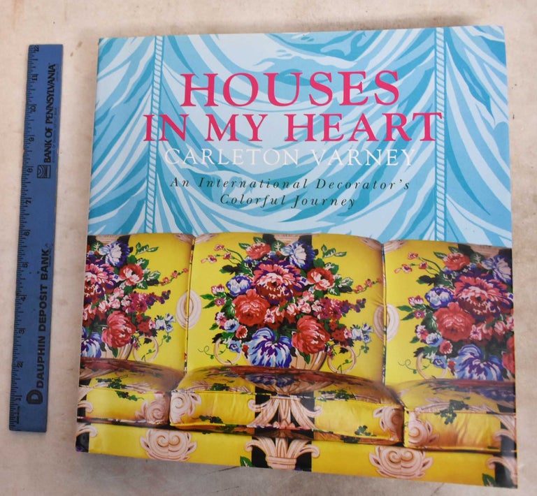 Item #191856 Houses in My Heart: An International Decorator's Colorful Journey. Carleton Varney, Michel Arnaud.