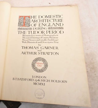 Item #191857 The Domestic Architecture of England During the Tudor Period, Volume One. Thomas...