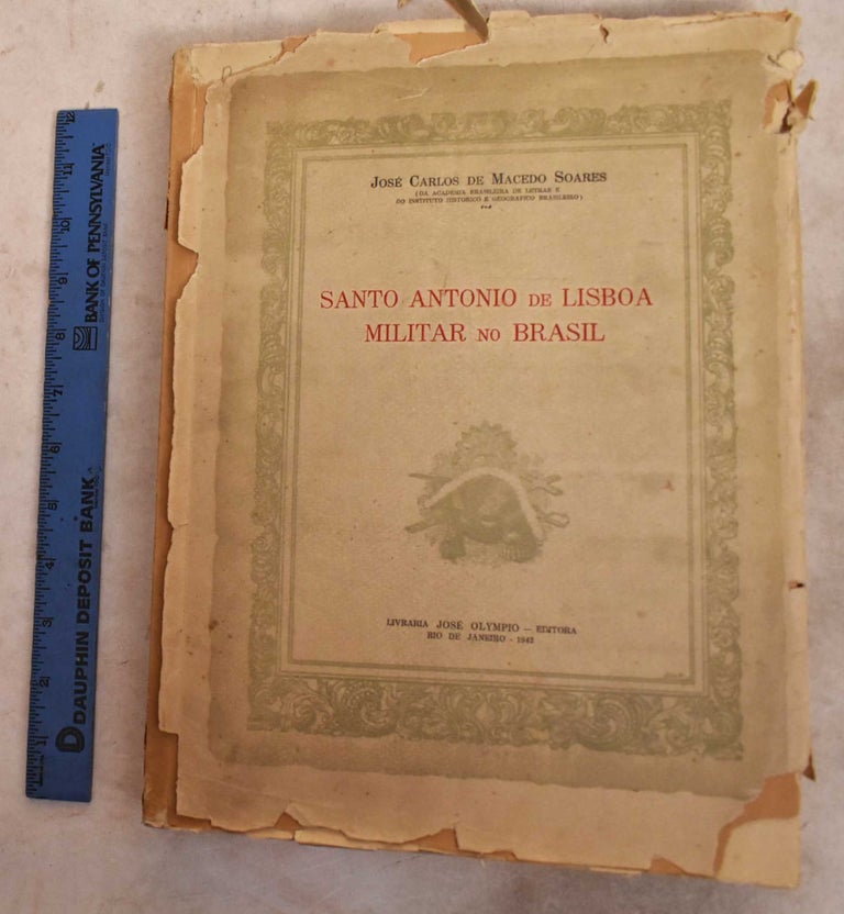 Item #191957 Santo Antonio de Lisboa, Militar no Brasil. Jose Carlos de Macedo Soares, Orlando Guerreiro de Castro.