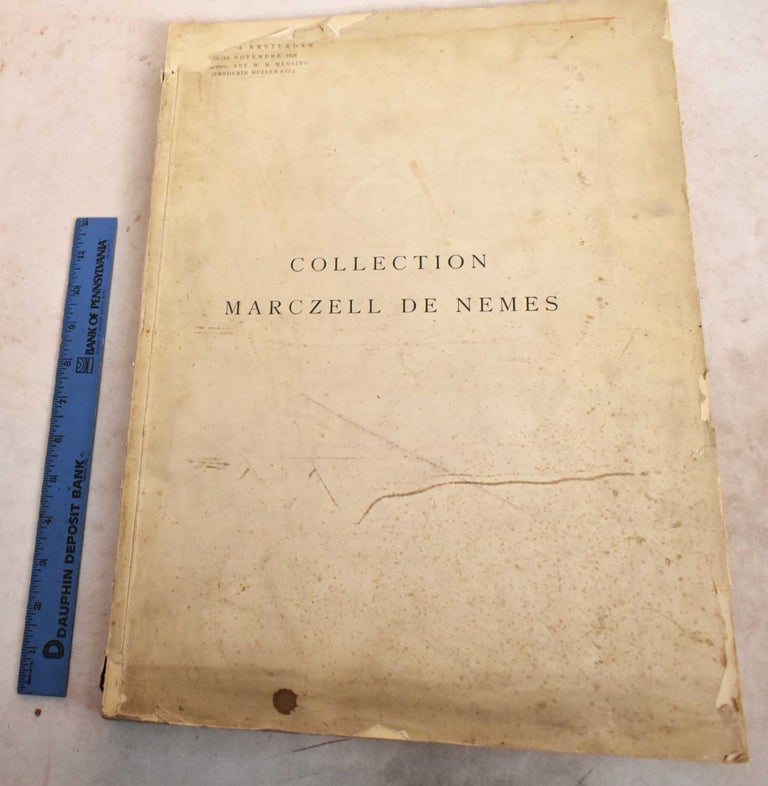 Item #191966 Collection Marczell de Nemes: Tableaux, Tapisseries, Emaux de Limoges, Miniatures sur Velin, Bronzes, Orfererie. Marcell Nemes, Ant. W. M. Mensing.