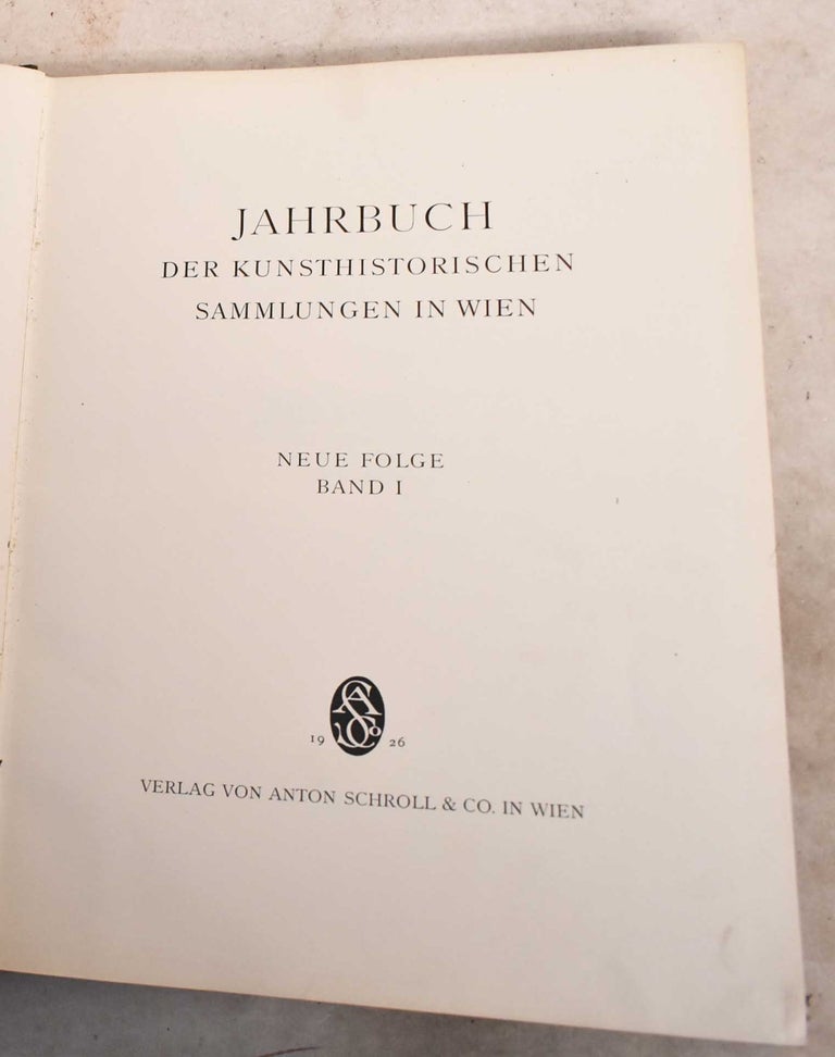 Item #191979 Jahrbuch der Kunsthistorischen Sammlungen in Wien. Neue Folge. Band I. Kunsthistorisches Museum Wien.