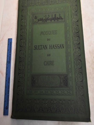 Item #191980 La Mosquee du Sultan Hassan au Caire. Max Herz Bey