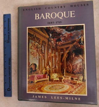 Item #191998 English Country Houses: Baroque, 1685-1715. James Lees-Milne