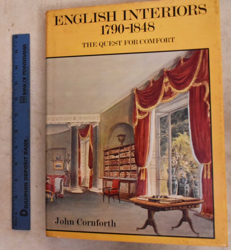 Item #192004 English Interiors, 1790-1848: The Quest For Comfort. John Conforth.
