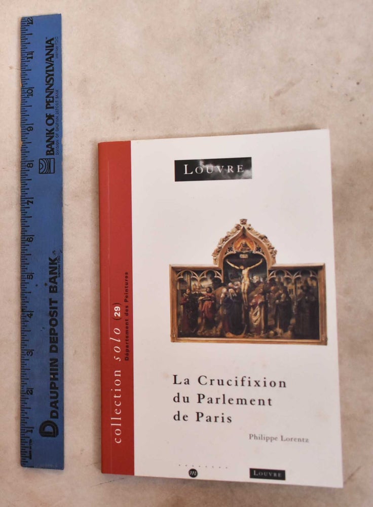 Item #192062 La Crucifixion du Parlement de Paris. Philippe Lorentz.