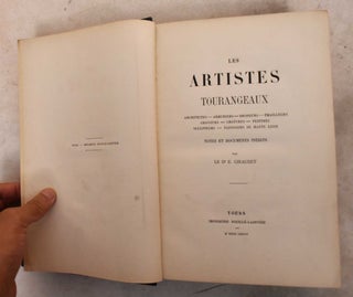 Item #192166 Les artistes tourangeaux: architectes, armuriers, brodeurs, émailleurs, graveurs,...