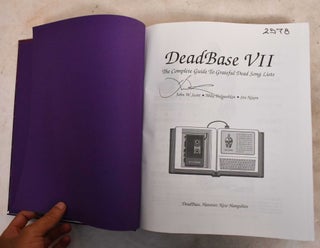 Deadbase VII: The Complete Guide To Grateful Dead Songlists (Signed)
