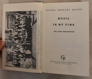 Item #192429 Music In My Time And Other Reminiscences. Daniel Mason Gregory