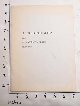 Item #19252 Alfred Stieglitz and An American Place, 1929-1946