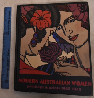 Item #192611 Modern Australian Women: Paintings And Prints, 1925-1945. Jane Hylton