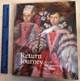 Item #192677 Return Journey: Art of the Americas in Spain. Rafael J. Lopez Guzman, Jenny Dodman