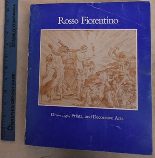 Item #192719 Rosso Fiorentino: Drawings, Prints, and Decorative Arts. Eugene A. Carroll