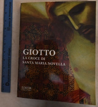 Item #192754 Giotto, the Santa Maria Novella Crucifix. Marco Ciatti, Max Seidel