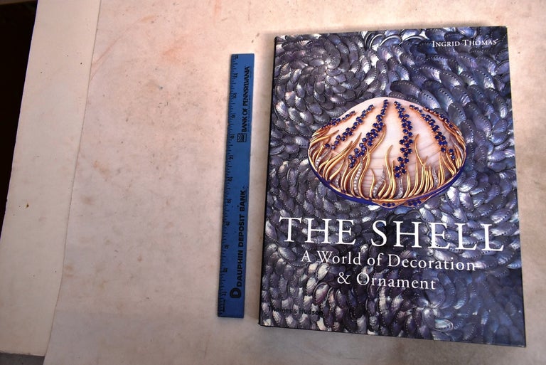 Item #192756 The Shell: A World Of Decoration And Ornament. Ingrid Thomas.
