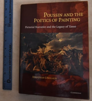 Item #192767 Poussin and the Poetics of Painting: Pictorial Narrative and the Legacy of Tasso....