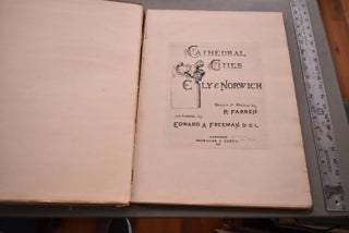 Item #192887 Cathedral Cities: Ely And Norwich. Edward A. Freeman, Robert Farren