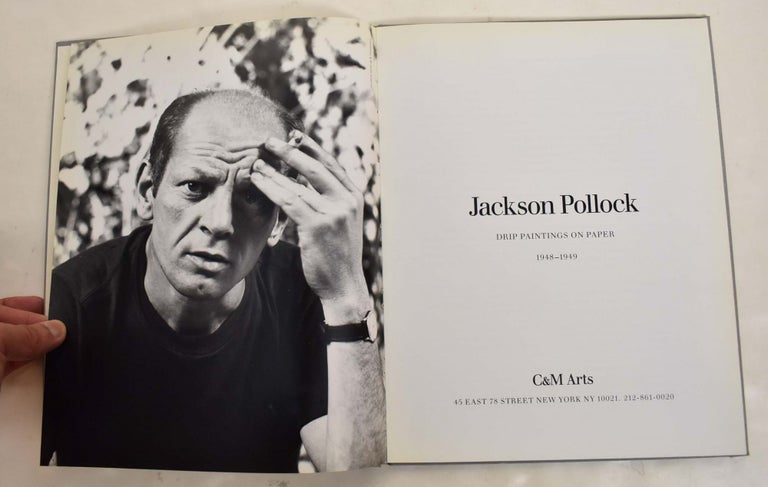 Item #19296 Jackson Pollock: Drip Paintings on Paper, 1948-1949. Carter Ratcliff.