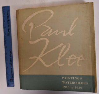 Item #19310 Paul Klee: Paintings, Watercolors 1913 to 1939. Karl Nierendorf, James Sweeney