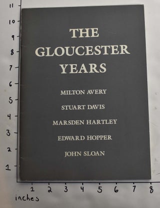 Item #1937 The Gloucester Years. Carter Ratcliff