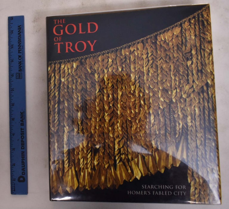 Item #19410 The Gold of Troy: Searching for Homer's Fabled City. Vladimir Tolstikov, Mikhail Treister.