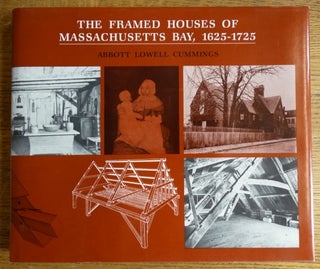 Item #19412000001 The Framed Houses of Massachusetts Bay, 1625-1725. Abbott Lowell Cummings