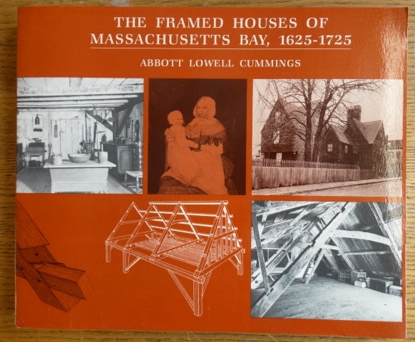 Item #19412 The Framed Houses of Massachusetts Bay, 1625-1725. Abbott Lowell Cummings.