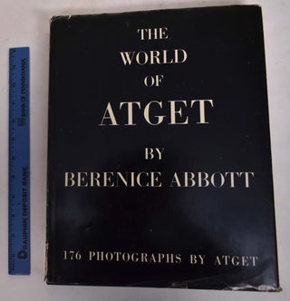 Item #19448 The World of Atget. Berenice Abbott