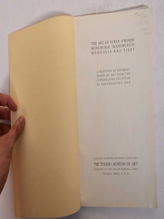 The art of Korea (Chosen) Manchuria (Manchukuo) Mongolia and Tibet; a selection of different phases of art from the interrelated countries of northeastern Asia
