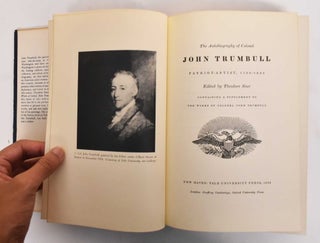 The Autobiography of Colonel John Trumbull, Patriot-Artist, 1756-1843 (containing a Supplement to The Works of Colonel John Trumbull)
