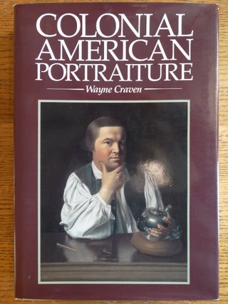 Item #19669 Colonial American Portraiture: The Economic, Religious, Social, Cultural,...