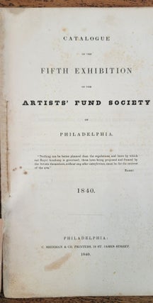 Catalogue of the Fifth Annual Exhibition of the Artists' Fund Society of Philadelphia, 1840