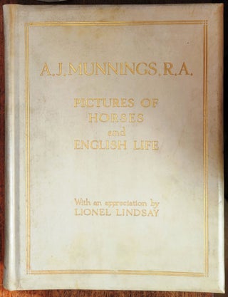 Item #197963 A.J. Munnings, R.A. Pictures of Horses and English Life. Lionel Lindsay, Introduction