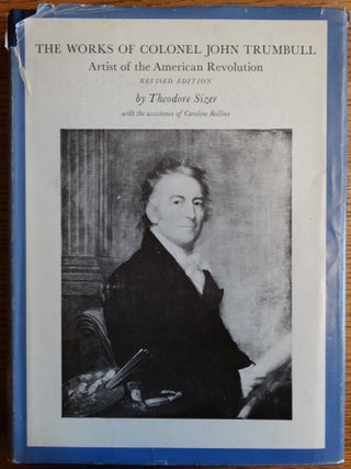 Item #198000001 The Works of Colonel John Trumbull, Artist of The American Revolution. Theodore...